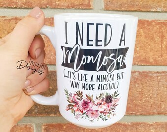 Momosa, funny parent humor, Mom gifts, Dishwasher Safe, coffee mugs, Mothers Day