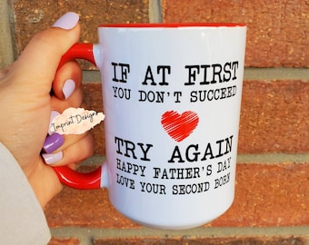 Second child mug, funny fathers day, keep trying, Sublimation, Dishwasher Safe mug