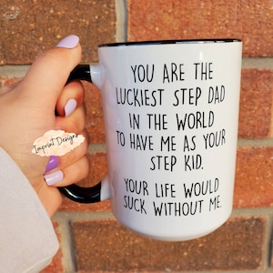 Your a lucky step dad, bonus dad, bonus kids, step kid gifts, step dad gifts,fathers day gifts,step dad mug,personalized,Dishwasher Safe mug