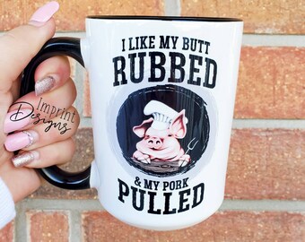 Funny BBQ Dad Mug: I Like My Butt Rubbed, Dishwasher Safe