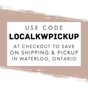 May include: A tan-colored rectangle with rounded corners and a white border. The text "USE CODE LOCALKWPICKUP AT CHECKOUT TO SAVE ON SHIPPING & PICKUP IN WATERLOO, ONTARIO" is written in black.