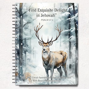 May include: A spiral-bound notebook featuring a watercolour illustration of a deer in a snowy forest. The cover displays the text "Find Exquisite Delight in Jehovah" and "PSALM 37:4" along with "2026-2027 Circuit Assembly of Jehovah's Witnesses With Branch Representative."