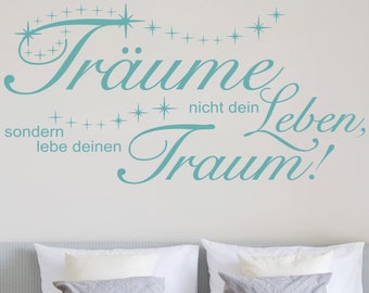 Wandtattoo Sprüche - Träume nicht dein Leben 34 Farben | Typografie Motivation Weisheiten Wandsticker Wandaufkleber Wanddeko Schlafzimmer