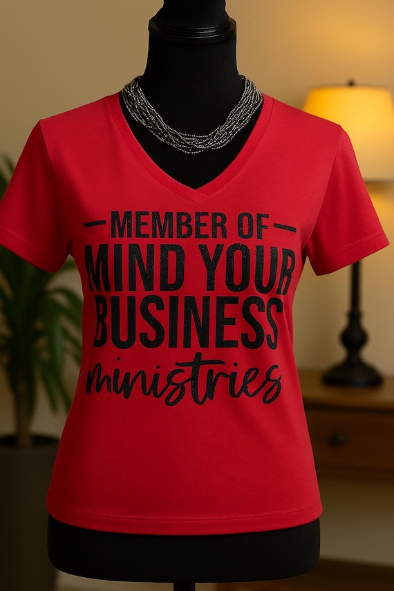 Member of Mind Your Business Ministries” Tee | V-Neck | Faith-Based Shirt |