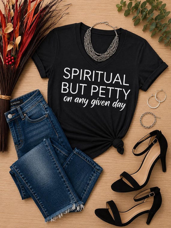 Spiritual But Petty On Any Given Day. Motivational, Inspirational, Christian, Faith Shirts for Women