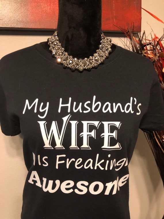 My husband's wife is freaking awesome