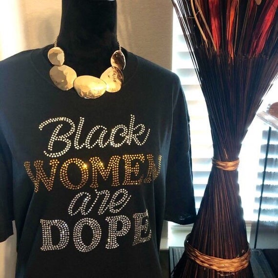 Black Women are Dope Rhinestone T-shirt