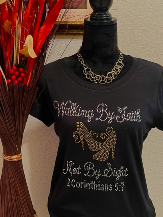 Walking By Faith Not By Sight Rhinestone Bling T-shirt. Motivational, Inspirational, Christian, Faith Shirts for Women