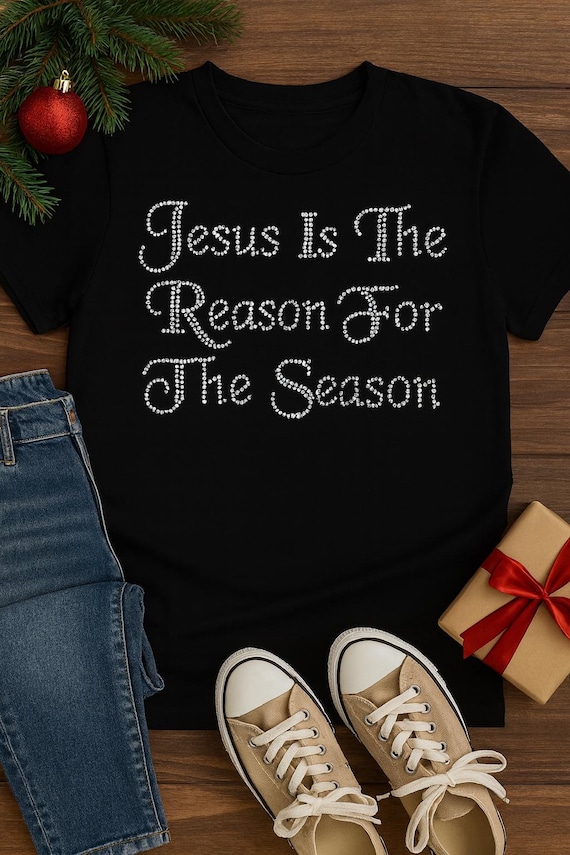 Jesus Is the Reason for the Season Rhinestone Shirt – Christian Christmas Bling Tee