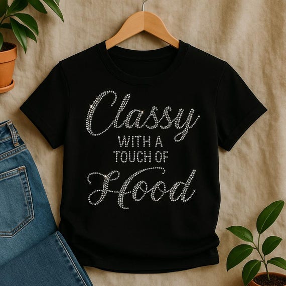 Classy With a Touch Rhinestone/Bling T-shirt.