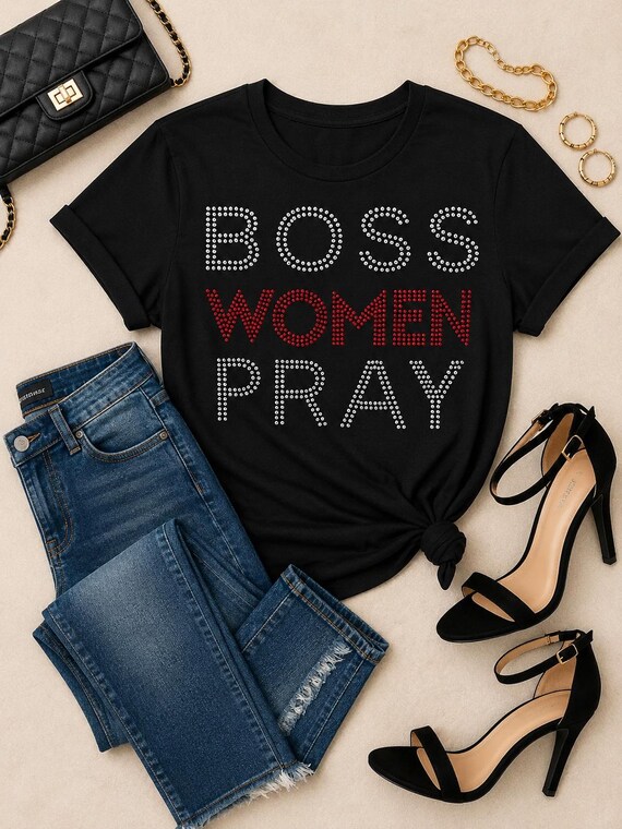 Boss Women Pray Rhinestone/Bling T-shirt. Inspirational, Christian, Faith Shirts for Women