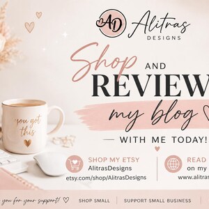 Puede incluir: Un gr&aacute;fico promocional para Alitras Designs que presenta una taza blanca con el texto you got this y un icono de coraz&oacute;n. La imagen incluye el texto Shop and Review my blog with me today, junto con enlaces a sitios web.