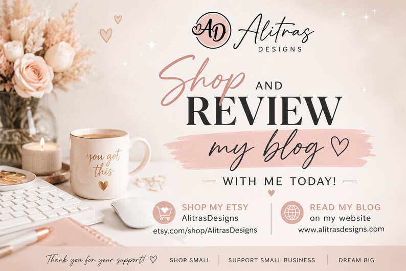 Puede incluir: Un gr&aacute;fico promocional para Alitras Designs que presenta una taza blanca con el texto you got this y un icono de coraz&oacute;n. La imagen incluye el texto Shop and Review my blog with me today, junto con enlaces a sitios web.