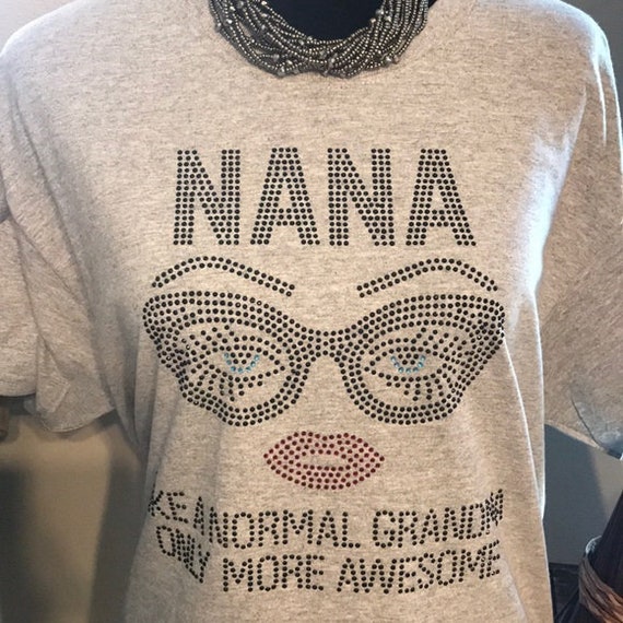Nana Like a Normal Grandma Only More Awesome Rhinestone T-shirt