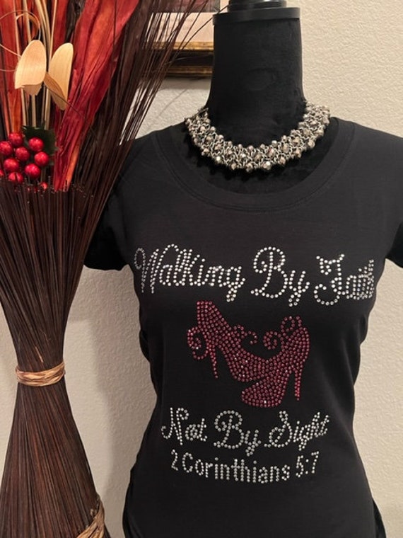 Walking By Faith Not By Sight Rhinestone Bling T-shirt. Motivational, Inspirational, Christian, Faith Shirts for Women