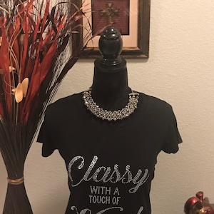 Classy With a Touch Rhinestone/Bling T-shirt.