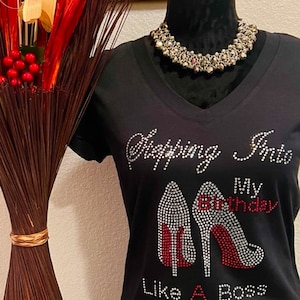 Stepping into my birthday like a boss - Rhinestone/Bling T-shirt.