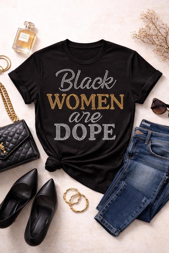 Black Women Are Dope Rhinestone Graphic Tee, Empowerment Shirt