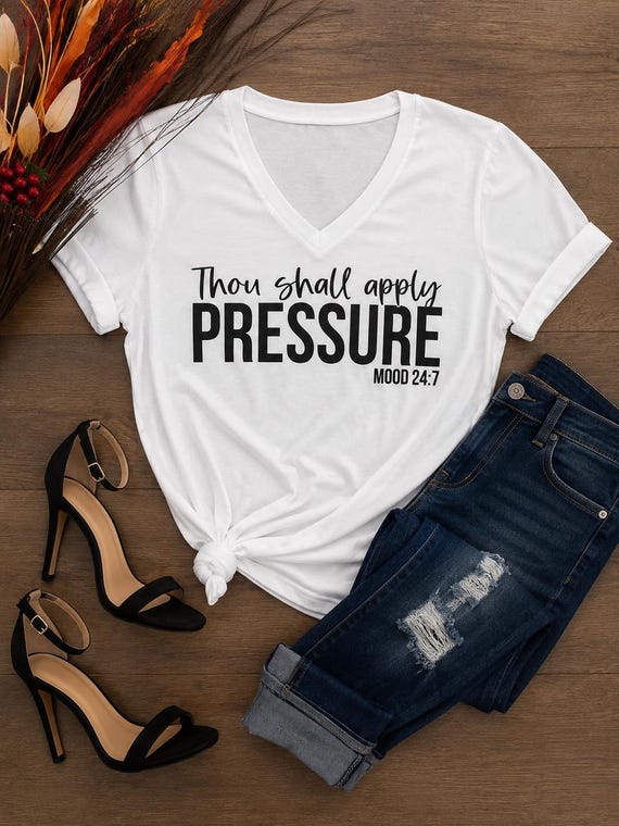 Thou Shall Apply Pressure – Inspirational Christian Graphic Tee | Faith Based Shirt | Motivational V-Neck Tee | Women’s Graphic T-Shirt
