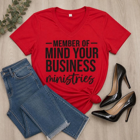 Member of Mind Your Business Ministries” Tee | V-Neck | Faith-Based Shirt |