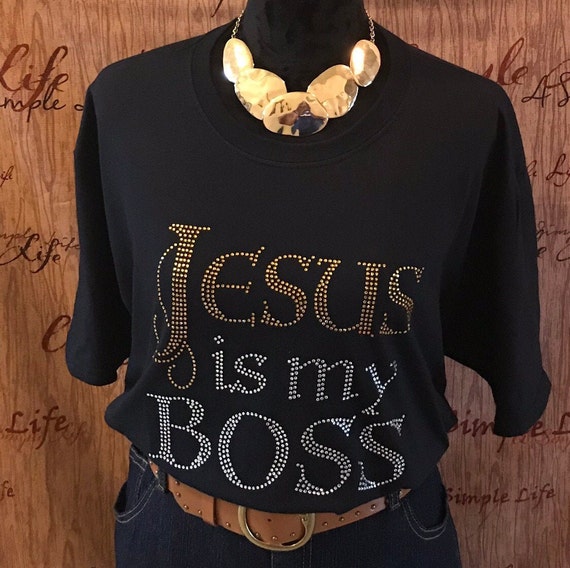 jesus is my boss t shirt