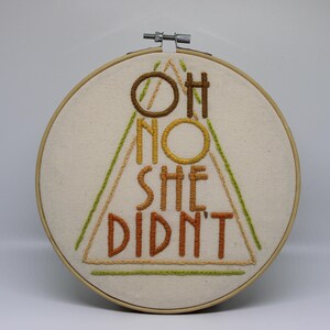 Hand Stitched &#39;OH No She Didn’t&#39; Embroidery Hoop: Phrase Pun Wall Decor
