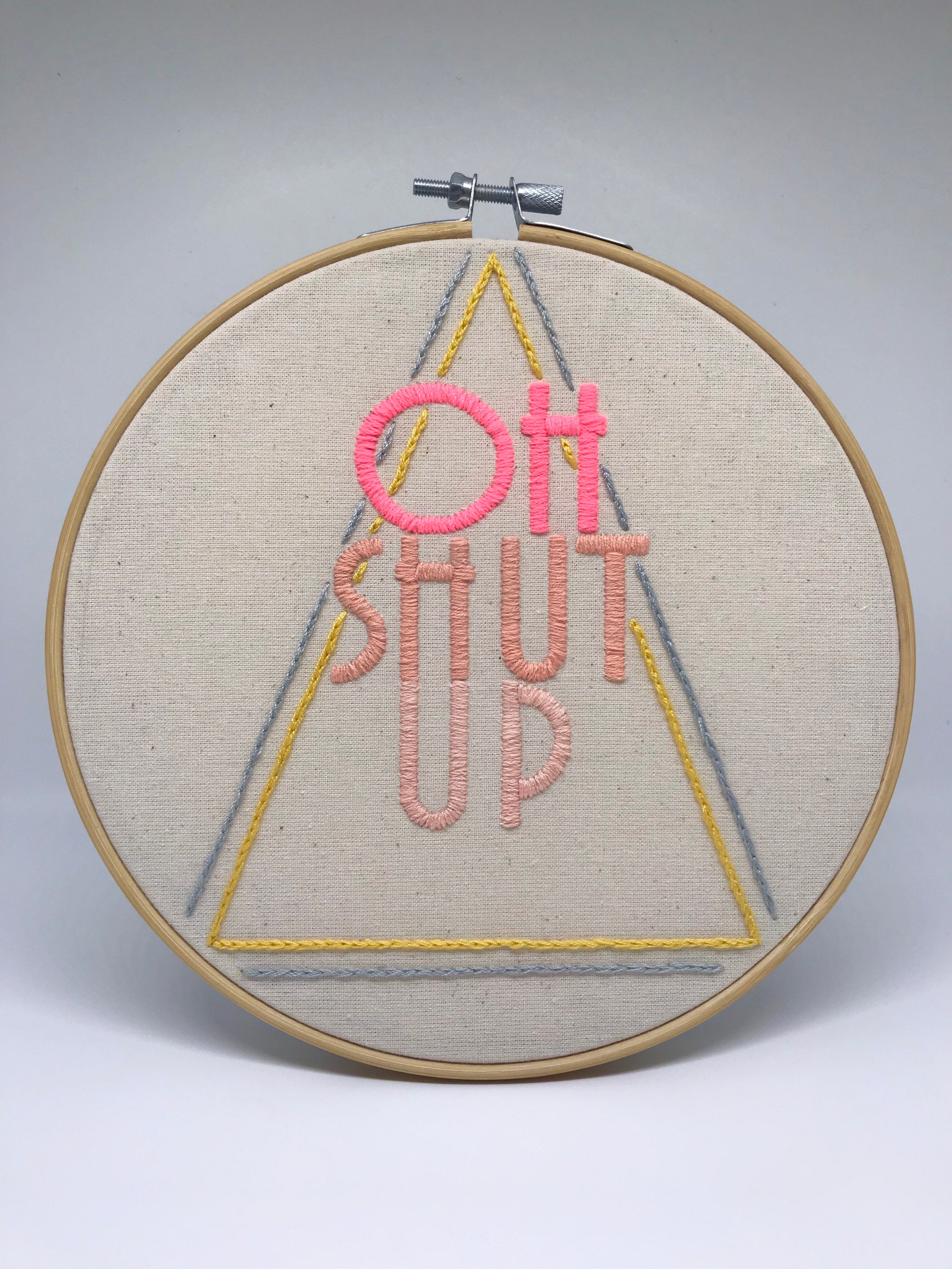 Hand Stitched OH SHUT UP Handmade Embroidery Hoop / Wall Etsy