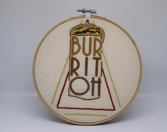 Hand Stitched BURRITOH Embroidery Hoop: Burrito Mexican Food Pun Wall Decor