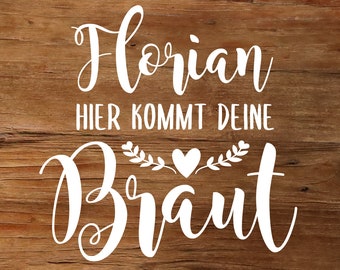 Personalisierter Aufkleber "... hier kommt deine Braut" / Hochzeit / Braut / Aufkleber / Sticker / DIY / bride