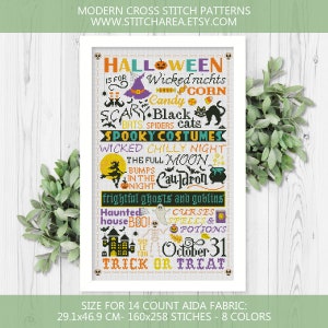 May include: A cross stitch pattern for Halloween featuring a witch, a cauldron, a moon, and the text "Halloween is for wicked nights, scary black cats, spooky costumes, wicked chilly night, the full moon, bumps in the night, cauldron, frightful ghosts and goblins, haunted house boo, curses spells & potions, October 31, trick or treat". The pattern is designed for 14 count Aida fabric and measures 29.1 inches by 46.9 inches.