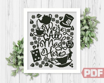 We're All Mad Here Cross Stitch Pattern, Alice, Adventures & Through The Looking-Glass, Fairytale, Modern Embroidery Decor, PDF Download