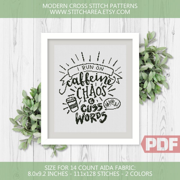 Caffeine Cross Stitch Pattern, I Run On Caffeine Chaos  And Cuss Words, Home Modern Cute Decor, Counted Chart xStitch PDF Instant Download