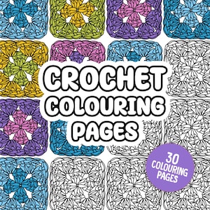 May include: A collection of crochet coloring pages with a variety of colorful floral designs. The text "CROCHET COLOURING PAGES" is prominently displayed, along with a purple circle indicating "30 COLOURING PAGES". The designs are in shades of blue, green, yellow, and pink.
