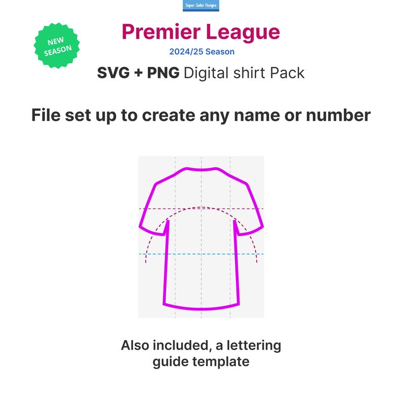 May include: A digital shirt pack graphic with the text "Premier League 2024/25 Season." The image includes a green circular badge that says "NEW SEASON." The pack includes SVG and PNG files, set up to create any name or number, and a lettering guide template.