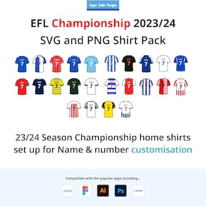 All 24 EFL Championship 23/24 Season SVG icon pack - Digital download - All home club shirts, letters and numbers for full customisation.