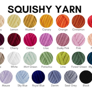 May include: A chart of 24 different colors of squishy yarn. The yarn is arranged in rows of 4. The colors include honey, lemon, mustard, canary, orange, cinnamon, red, blueberry, cherry, cerise, lilac, dusky pink, pink, peach, beige, white, mint green, pistachio, lime, forest green, mykonos, mauve, sky blue, royal blue, denim, seal grey, and black.