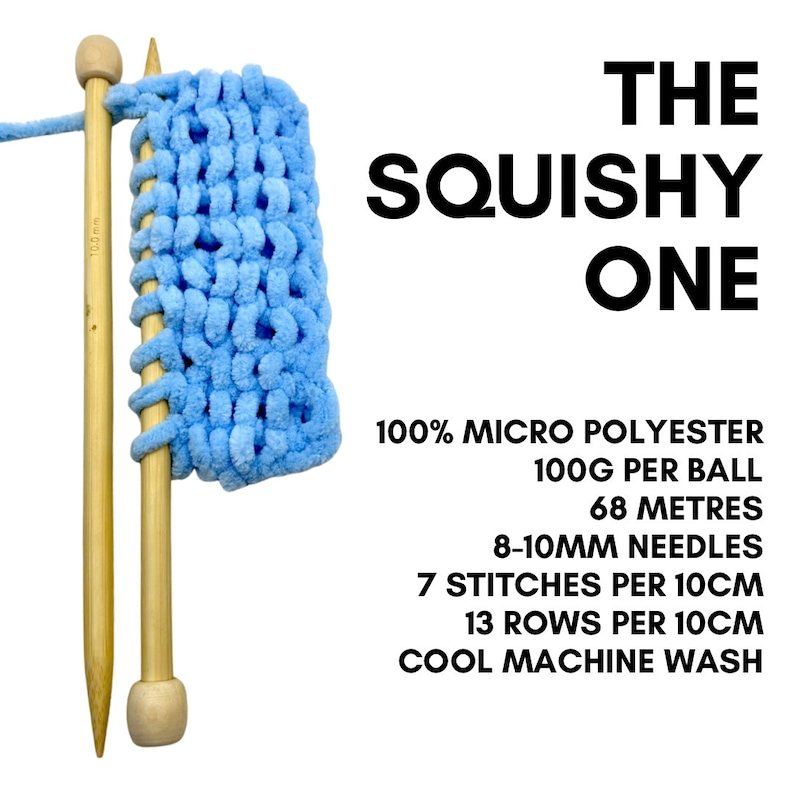 May include: A close-up of light blue yarn being knitted with wooden knitting needles. The yarn is labeled "The Squishy One" and is 100% micro polyester, 100 grams per ball, 68 meters long, and recommends 8-10 mm needles. It also states 7 stitches per 10 cm and 13 rows per 10 cm. The yarn is machine washable in cool water.