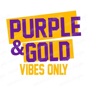 Sublimation Design, Digital Download PNG File.  Purple and Gold Vibes School Spirit design.