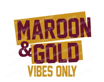 Sublimation Design, Digital Download PNG File.  Maroon and Gold Vibes School Spirit design.