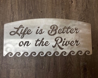 Life is Better on the Boat Sign, or Life is Better on the Lake Sign, or Life is Better on the River Sign!