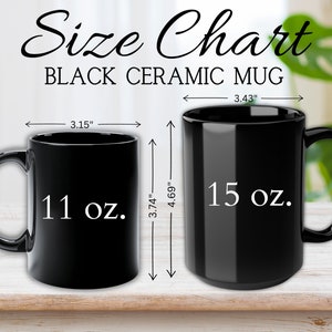 Puede incluir: Tabla de tallas para tazas de cer&aacute;mica negra. La tabla muestra dos tazas, una de 11 oz y otra de 15 oz, con sus dimensiones en pulgadas.