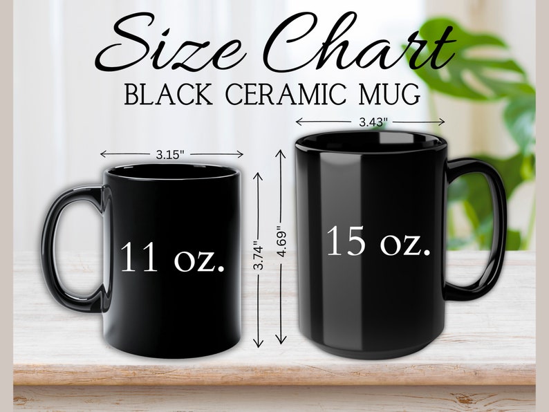 Puede incluir: Tabla de tallas para tazas de cer&aacute;mica negra. La tabla muestra dos tazas, una de 11 oz y otra de 15 oz, con sus dimensiones en pulgadas.