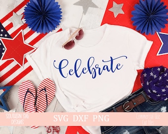 Celebra SVG ~4 de julio svg ~Silhouette SVG~Cricut SVG~Patriotic svg~svg, png, dxf, jpeg~Patriotic svg