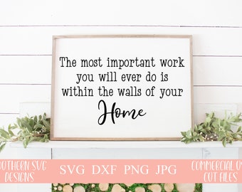 El trabajo más importante que usted va a hacer svg -SVG archivo - Farmhouse SVG - Digital Cut archivo, png, dxf -Instant Download