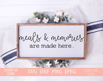 Meals and Memories Are Made Here SVG~Family svg~Silhouette SVG~Cricut SVG~Farmhouse wood sign svg~svg, png, dxf, jpeg