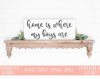 Home Is Where My Boys Are svg~Farmhouse sign SVG file~SVG~Family SVG~Digital Cut file~Farmhouse svg, png, dxf~Instant Download