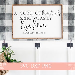 A Cord of Three Strands Is Not Easily Broken SVG~Sign svg~Silhouette SVG~Cricut SVG~Christian svg~svg, png, dxf~Farmhouse Sign svg