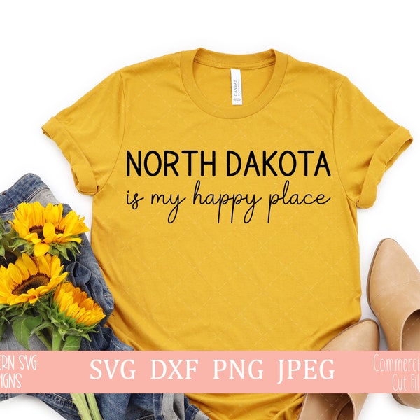 North Dakota Is My Happy Place svg~North Dakota state svg~North Dakota state dxf~My Happy Place SVG~TShirt SVG