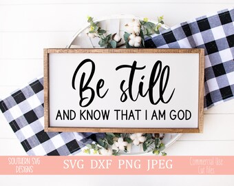 Be Still And Know SVG file~Christian SVG~Digital Cut file~svg, png, dxf~Instant Download~Wood Sign svg