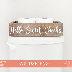 Hello Sweet Cheeks svg~SVG file~Bathroom SVG~Farmhouse SVG~Digital Cut file~svg, png, dxf~Instant Download~Hello Sweet Cheeks Version 2